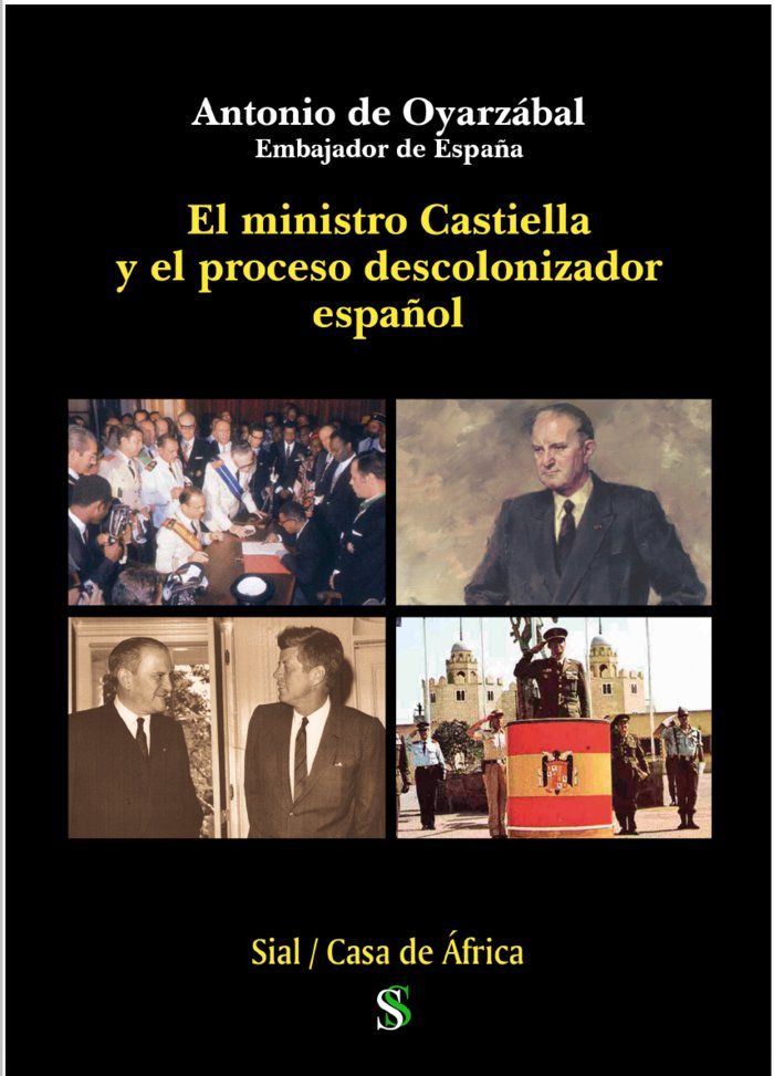 EL MINISTRO CASTIELLA Y EL PROCESO DESCOLONIZADOR ESPAÑOL, de de Oyarzábal Marchesi, Antonio | portada del libro