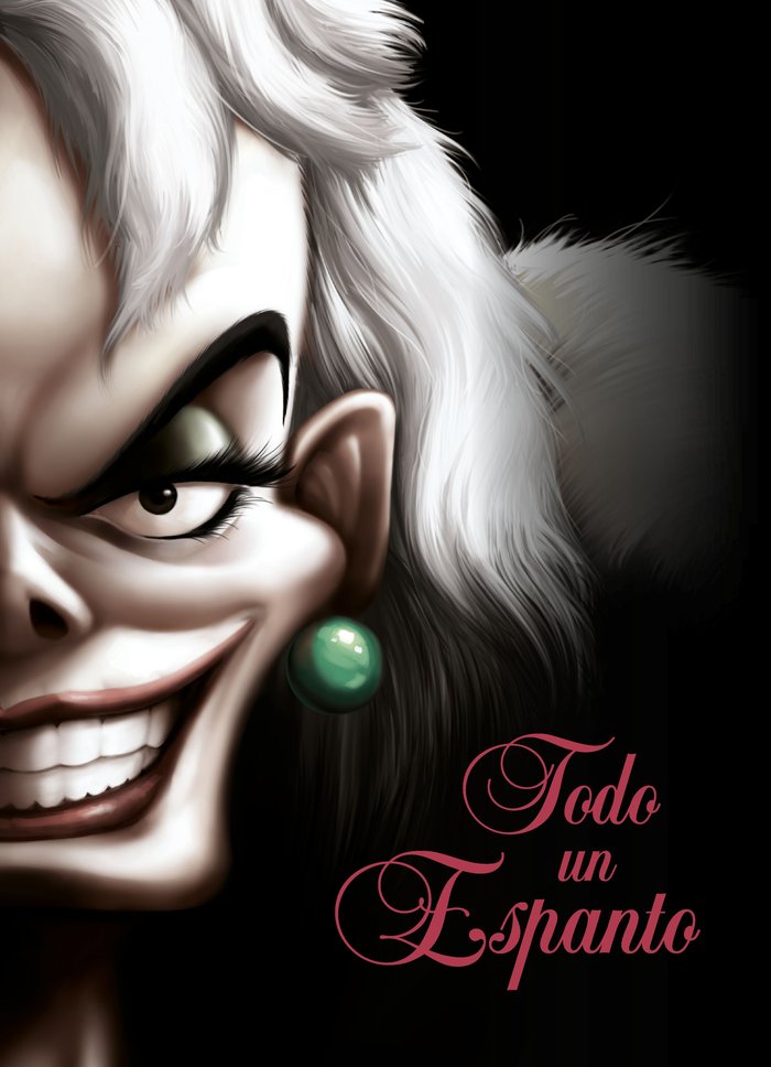 TODO UN ESPANTO. NARRATIVA CRUELLA VILLANOS YA, de DISNEY | portada del libro