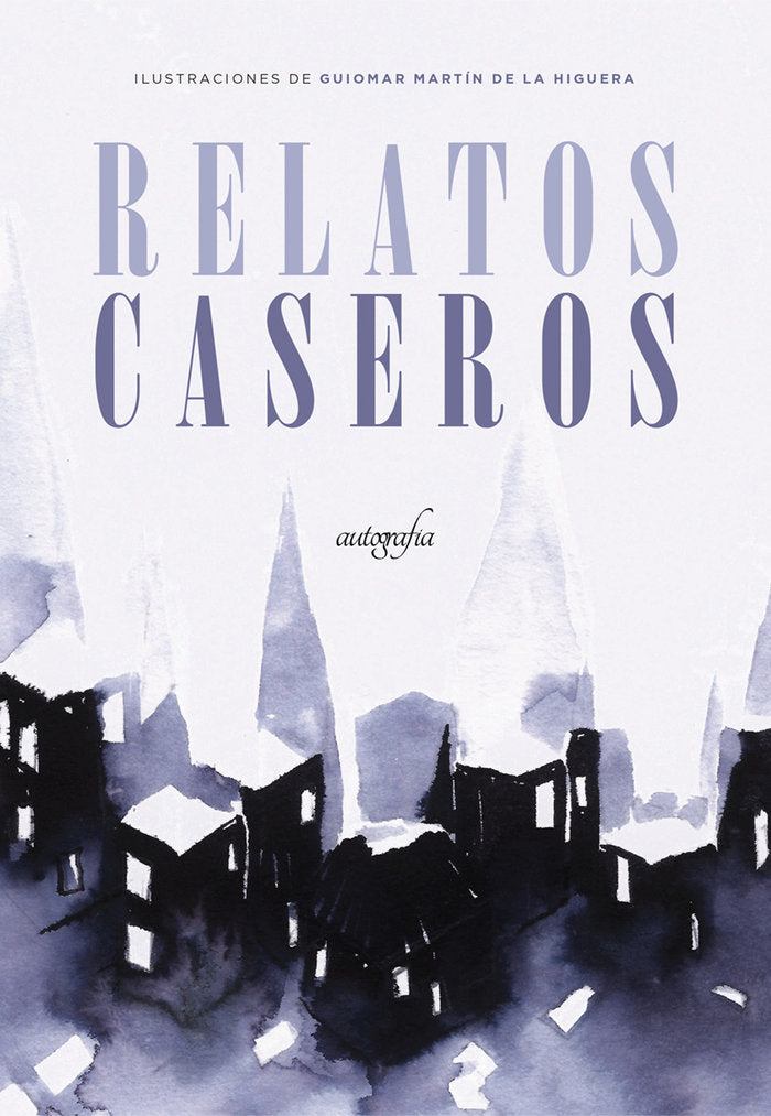Relatos caseros, de Martín de la Higuera, Guiomar | portada del libro