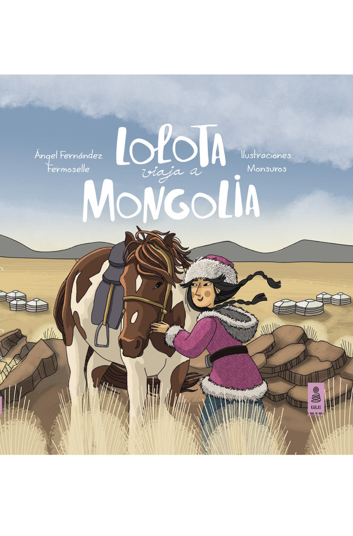 LOLOTA VIAJA A MONGOLIA, de FERNANDEZ FERMOSELLE, ANGEL | portada del libro