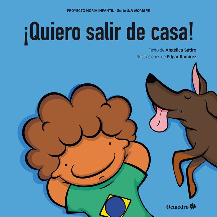 QUIERO SALIR DE CASA, de LUCAS SATIRO, ANGELICA | portada del libro