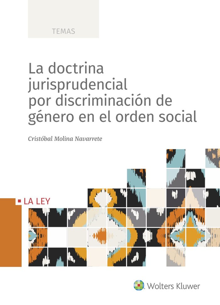La doctrina jurisprudencial por discriminación de género en el orden social, de Molina Navarrete, Cristóbal | portada del lib