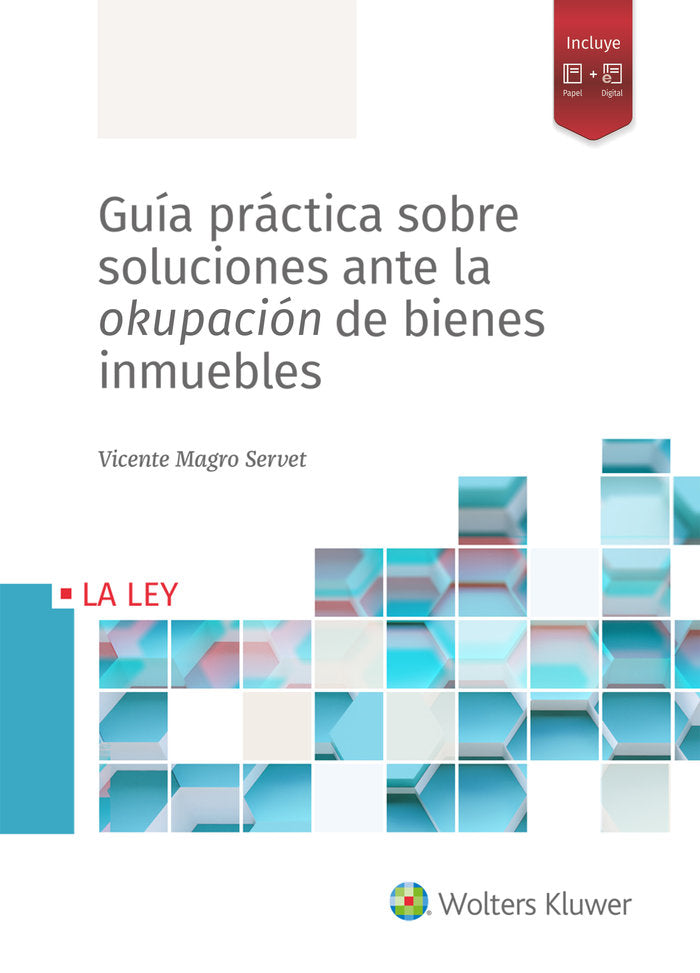 Guía práctica sobre soluciones ante la okupación de bienes inmuebles, de Magro Servet, Vicente | portada del libro
