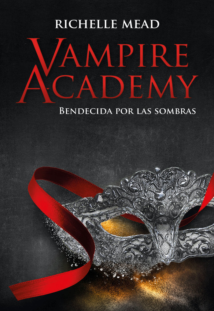 VAMPIRE ACADEMY: BENDECIDA POR LA SOMBRA, de MEAD, RICHELLE | portada del libro