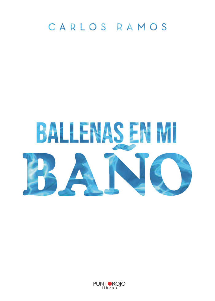 Ballenas en mi baño, de Ramos, Carlos | portada del libro