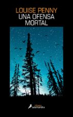 Una ofensa mortal (Inspector Armand Gamache 12), de Louise Penny | portada del libro