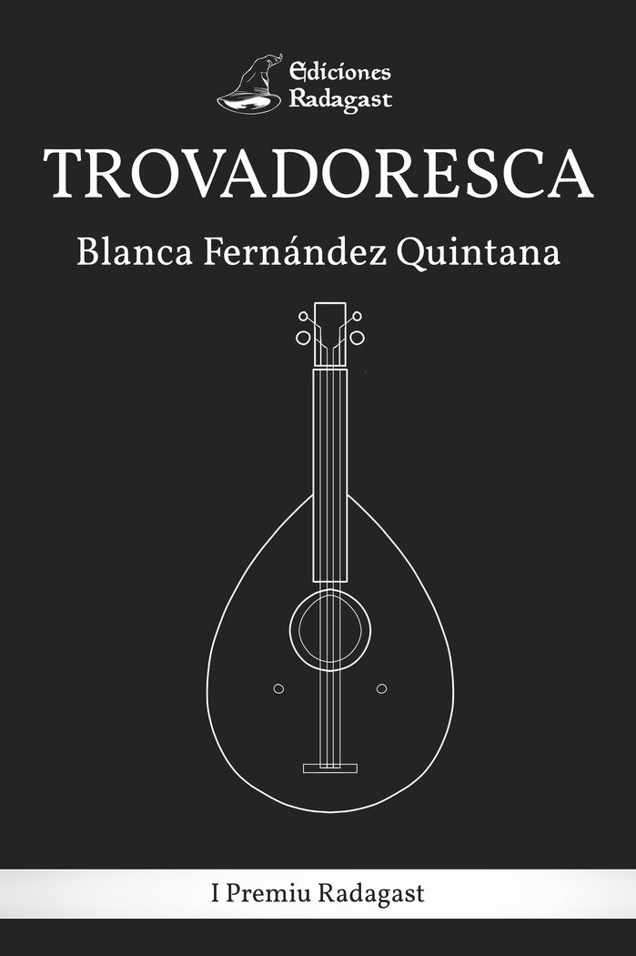 Trovadoresca, de Fernández Quintana, Blanca | portada del libro