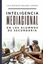 Inteligencia mediacional en los alumnos de educación secundaria, de LUIS OCTAVIO SOLANO LUENGO | portada del libro