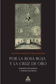 POR LA ROSA ROJA Y LA CRUZ DE ORO, de DE CRESSAC BACHELERIE, JEAN-PIERRE GIUDI | portada del libro