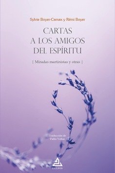 CARTAS A LOS AMIGOS DEL ESPIRITU, de BOYER, SYLVIE | portada del libro