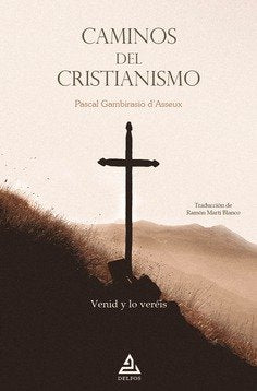 CAMINOS DEL CRISTIANISMO, de GAMBIRASIO D'ASSEUX, PASCAL | portada del libro
