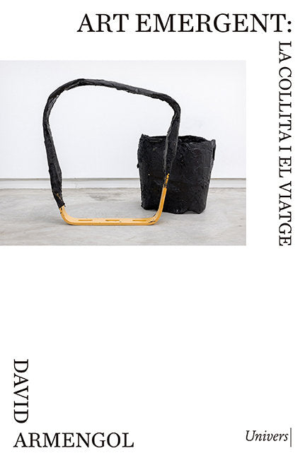 ART EMERGENT: LA COLLITA I EL VIATGE, de ARMENGOL, DAVID | portada del libro