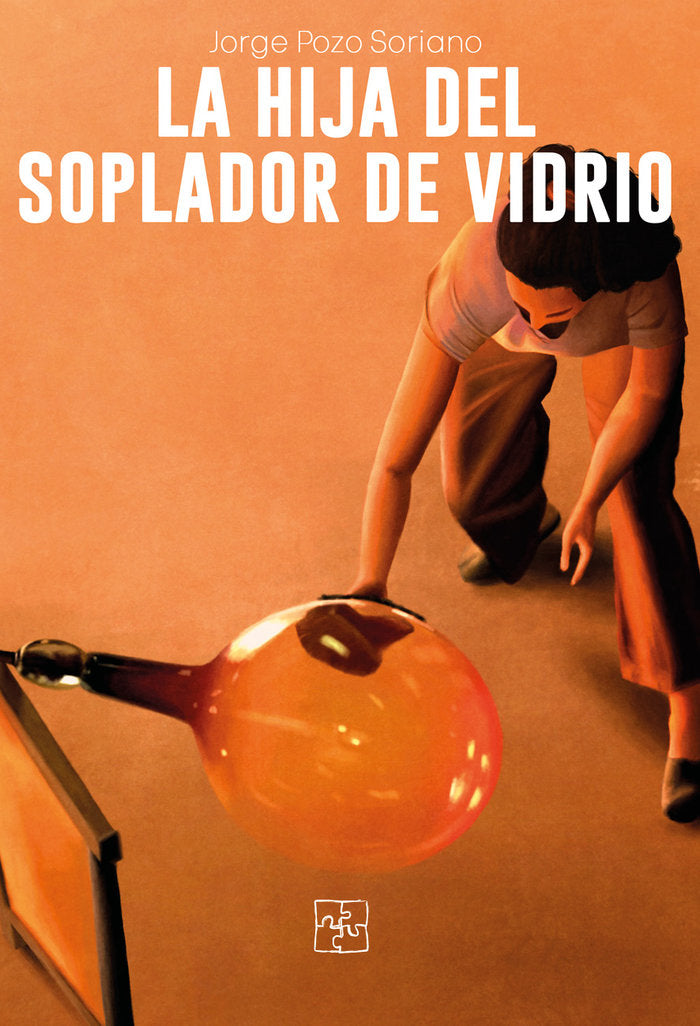 LA HIJA DEL SOPLADOR DE VIDRIO, de Pozo Soriano, Jorge | portada del libro