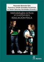 Metodologías activas en la práctica de la educación física, de Honorato Morente Oria | portada del libro