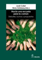 Hacia una escuela para lo común. Debates, luchas y propuestas, de JORDI COLLETSilvia Grinberg | portada del libro
