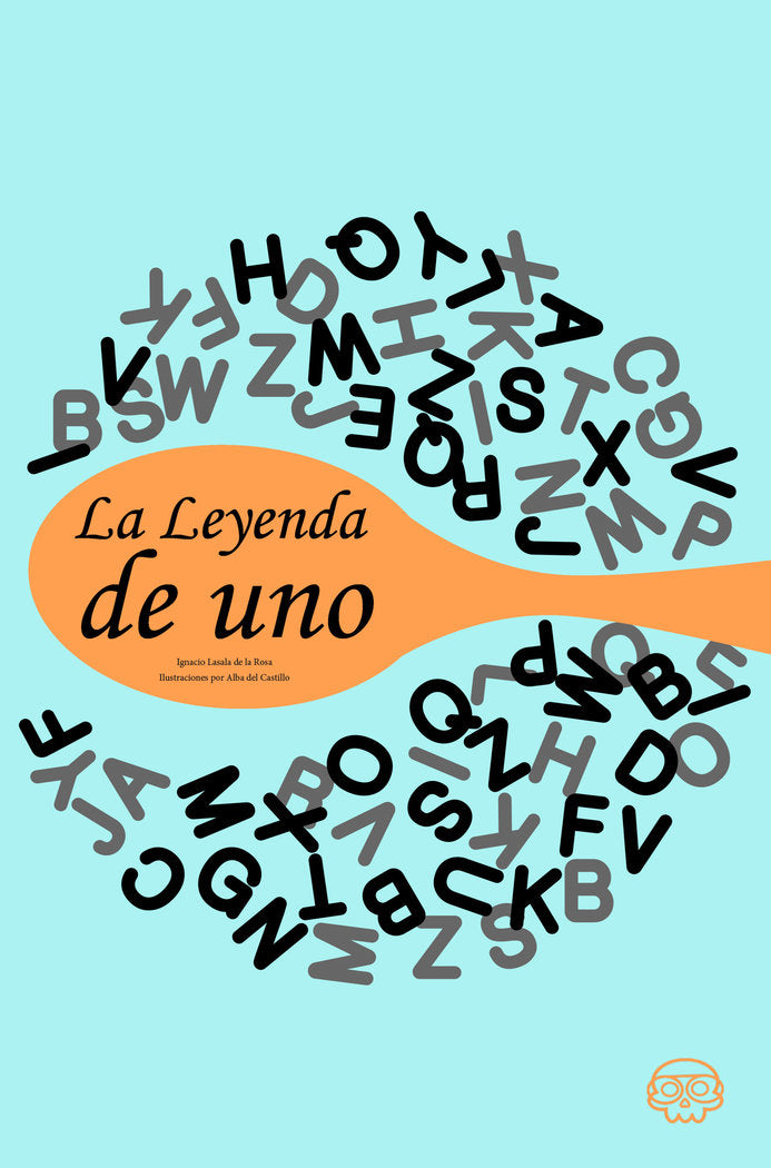 La leyenda de uno, de Lasala de la Rosa, Ignacio | portada del libro
