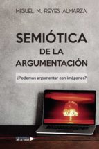 Semiótica de la argumentación, de MIGUEL M. REYES ALMARZA | portada del libro