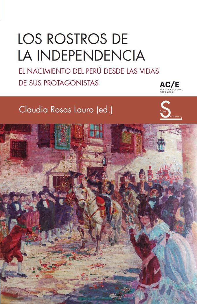 LOS ROSTROS DE LA INDEPENDENCIA, de CLAUDIA ROSAS LAURO | portada del libro