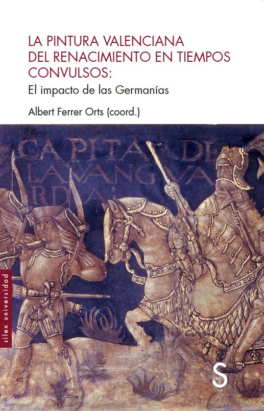 LA PINTURA VALENCIANA EN EL RENACIMIENTO EN TIEMPOS CONVULSO, de FERRER ORTS, ALBERT | portada del libro