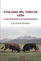 ETOLOGÍA DEL TORO DE LIDIA, de LUIS GARCIA GONZALEZ | portada del libro