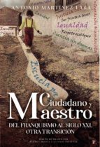 Ciudadano y maestro, de ANTONIO MARTINEZ LARA | portada del libro