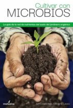 CULTIVAR CON MICROBIOS, de Jeff Lowenfels | portada del libro