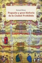 PEQUE・A Y GRAN HISTORIA DE LA CIUDAD PROHIBIDA, de BERNARD BRIZAY | portada del libro