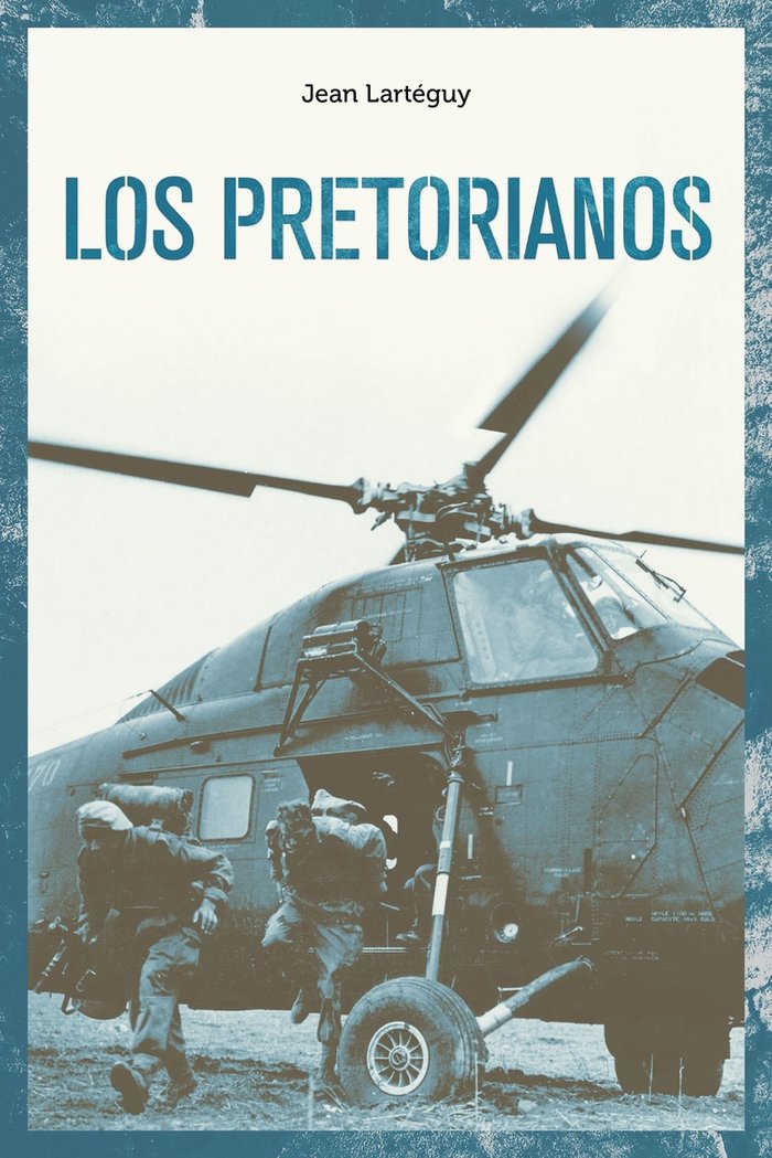 LOS PRETORIANOS, de LARTEGUY, JEAN | portada del libro