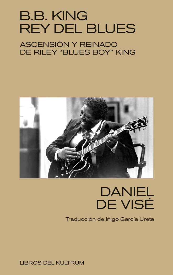 B. B. KING: REY DEL BLUES, de DE VISE, DANIEL | portada del libro