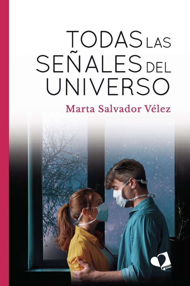 TODAS LAS SEÑALES DEL UNIVERSO, de MARTA SALVADOR VELEZ | portada del libro