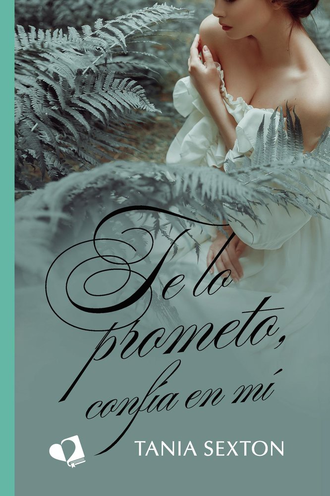 TE LO PROMETO, CONFIA EN MI, de TANIA SEXTON | portada del libro