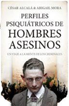 PERFILES PSIQUIチTRICOS DE HOMBRES ASESINOS, de César Alcalá | portada del libro