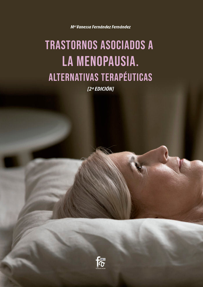 TRASTORNOS ASOCIADOS A LA MENOPAUSIA. ALTERNATIVAS TERAPÉUTICAS. 2º EDICIÓN, de FERNÁNDEZ FERNÁNDEZ, MARIA VANESSA | portada