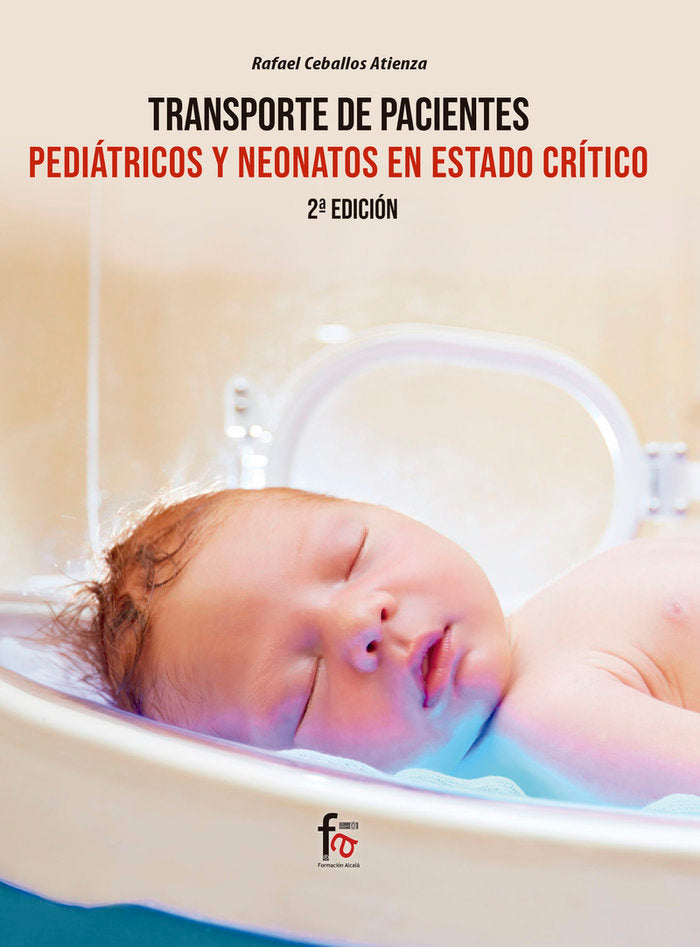 TRANSPORTE DE PACIENTES PEDIÁTRICOS Y NEONATOS EN ESTADO CRITICO-2 ED, de CEBALLOS ATIENZA, RAFAEL | portada del libro