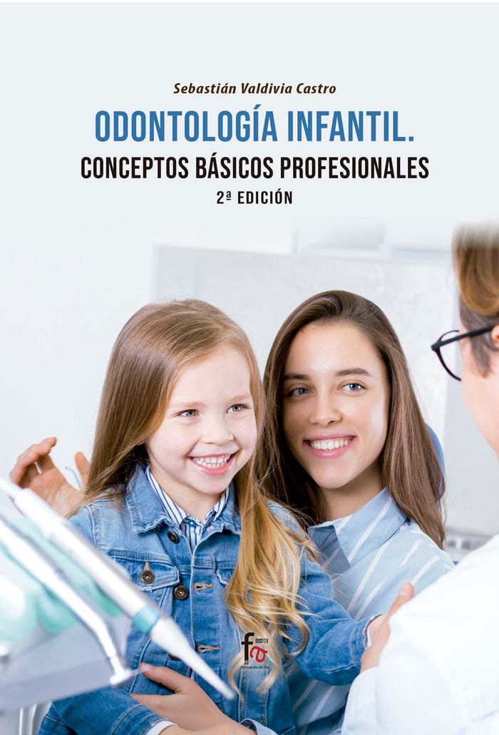 ODONTOLOGIA INFANTIL.CONCEPTOS BASICOS PROFESIONALES 2 ED, de VALDIVIA CASTRO, SEBASTIAN | portada del libro