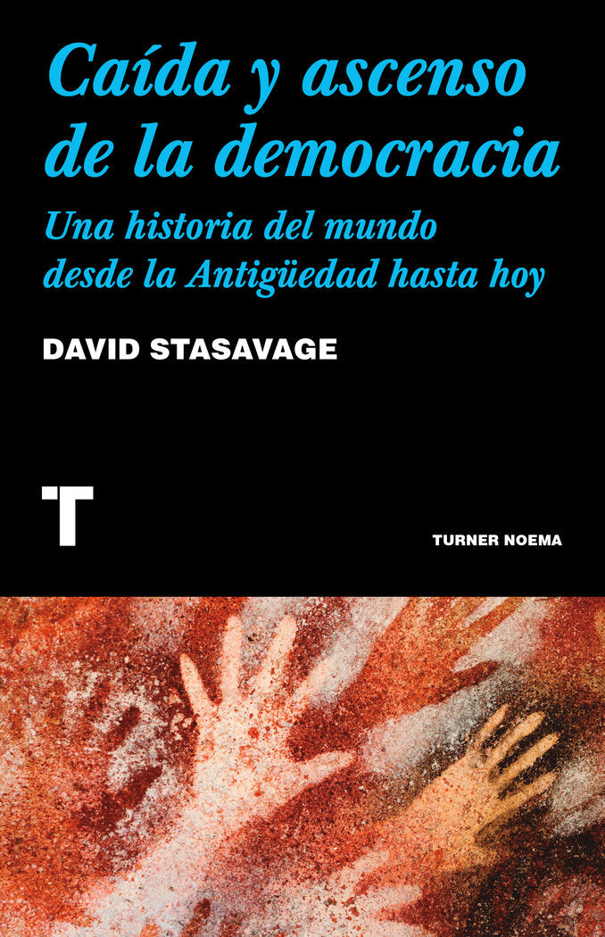 CAIDA Y ASCENSO DE LA DEMOCRACIA, de STASAVAGE, DAVID | portada del libro