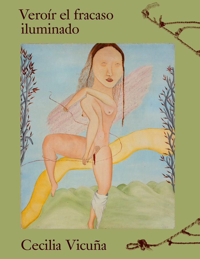 CECILIA VICUÑA. VEROIR EL FRACASO ILUMINADO, de MIGUEL ANGEL LOPEZ | portada del libro
