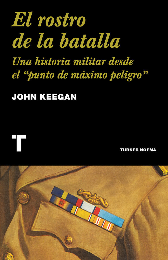 EL ROSTRO DE LA BATALLA, de KEEGAN, JOHN | portada del libro