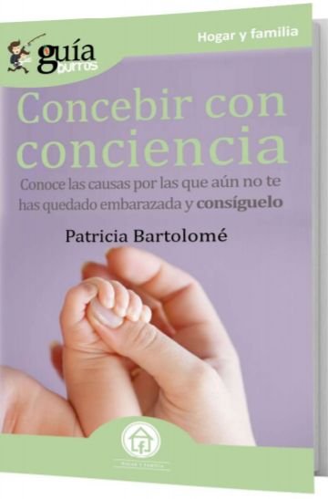 GuíaBurros Concebir con conciencia, de Bartolomé, Patricia | portada del libro