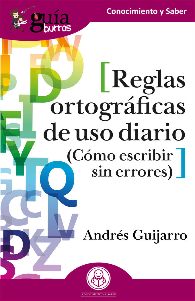 GUIABURROS REGLAS ORTOGRAFICAS DE USO DIARIO, de GUIJARRO, ANDRES | portada del libro