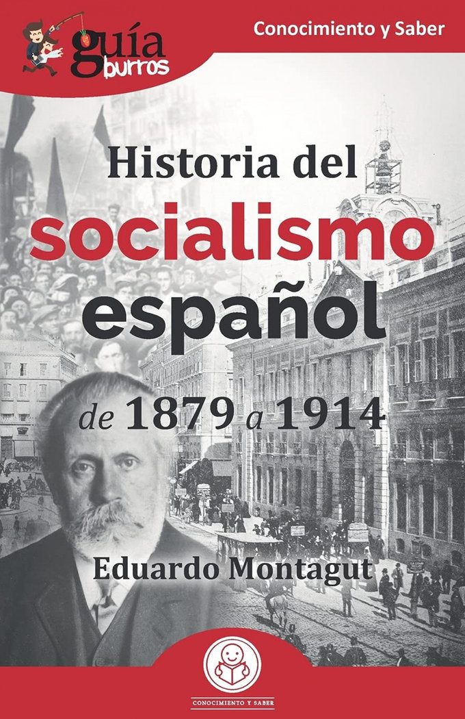 GUIABURROS HISTORIA DEL SOCIALISMO ESPAÑOL, de MONTAGUT, EDUARDO | portada del libro
