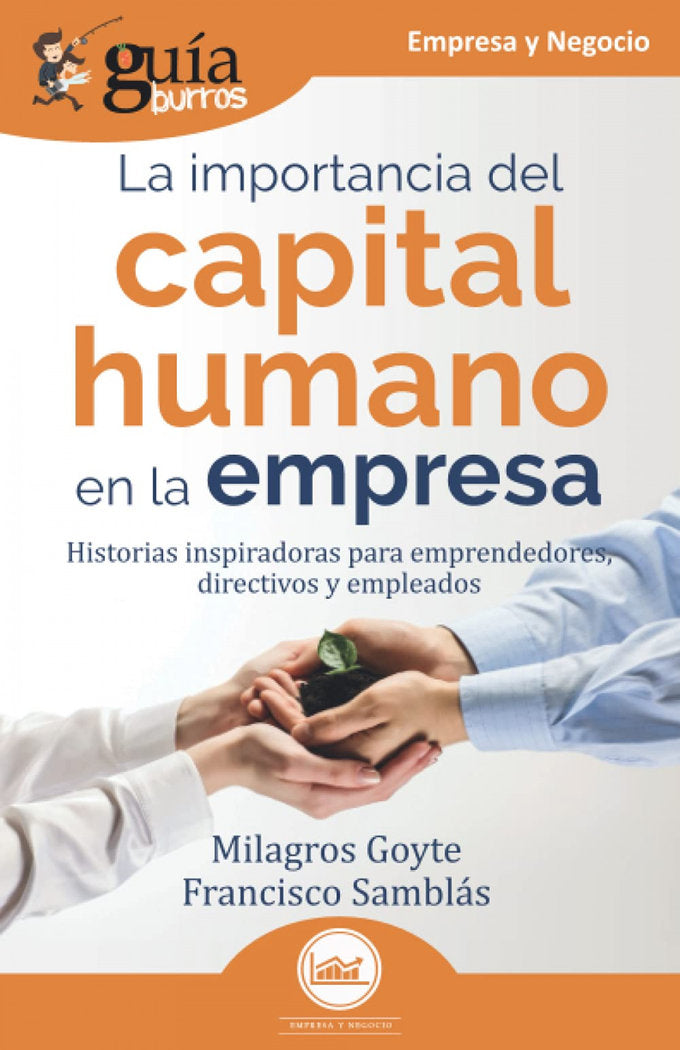 LA IMPORTANCIA DEL CAPITAL HUMANO EN LA EMPRESA (HISTORIAS INSPIRADORAS PARA EMP, de GOYTE, MILAGROS | portada del libro