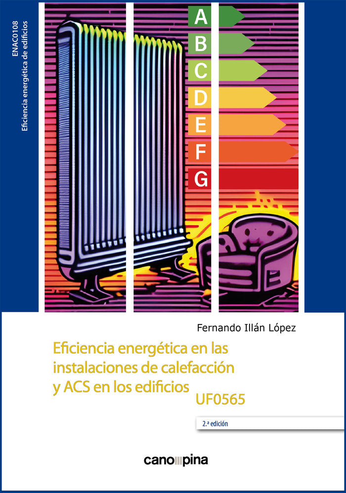 EFICIENCIA ENERGETICA EN LAS INSTALACIONES DE CALEFACCION Y ACS EN LOS EDIFICIOS, de ILLAN GOMEZ, FERNANDO | portada del libr