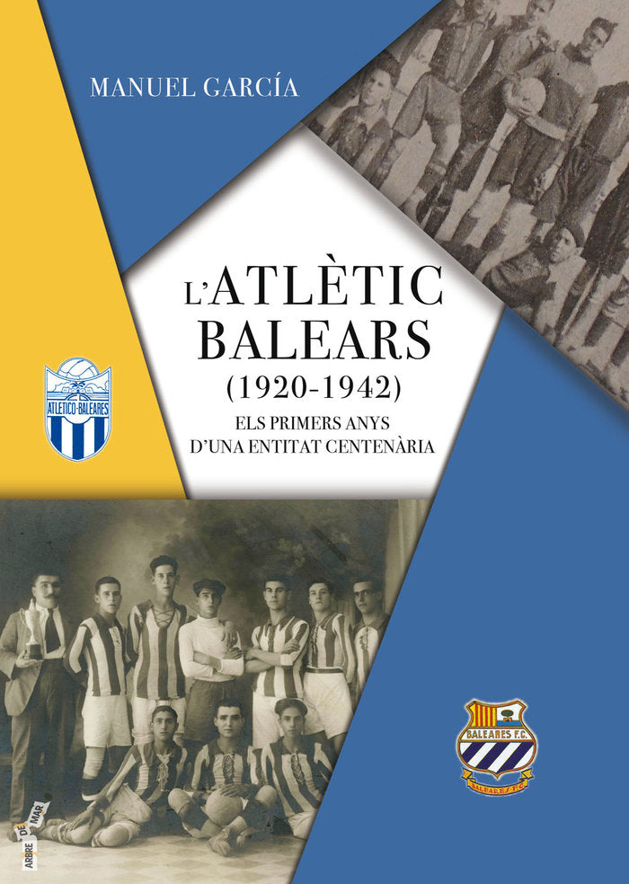 LATLETIC BALEARS 1920 1942, de GARCIA GARGALLO, MANUEL | portada del libro