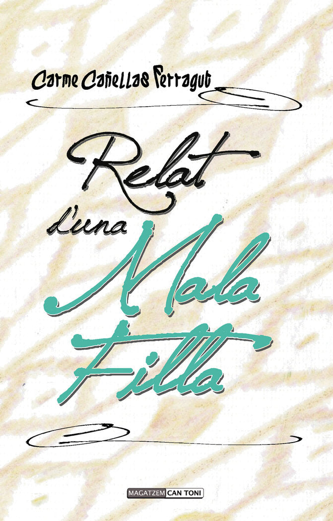 Relat d'una mala filla, de CAÑELLAS FERRAGUT, MARIA DEL CARME | portada del libro