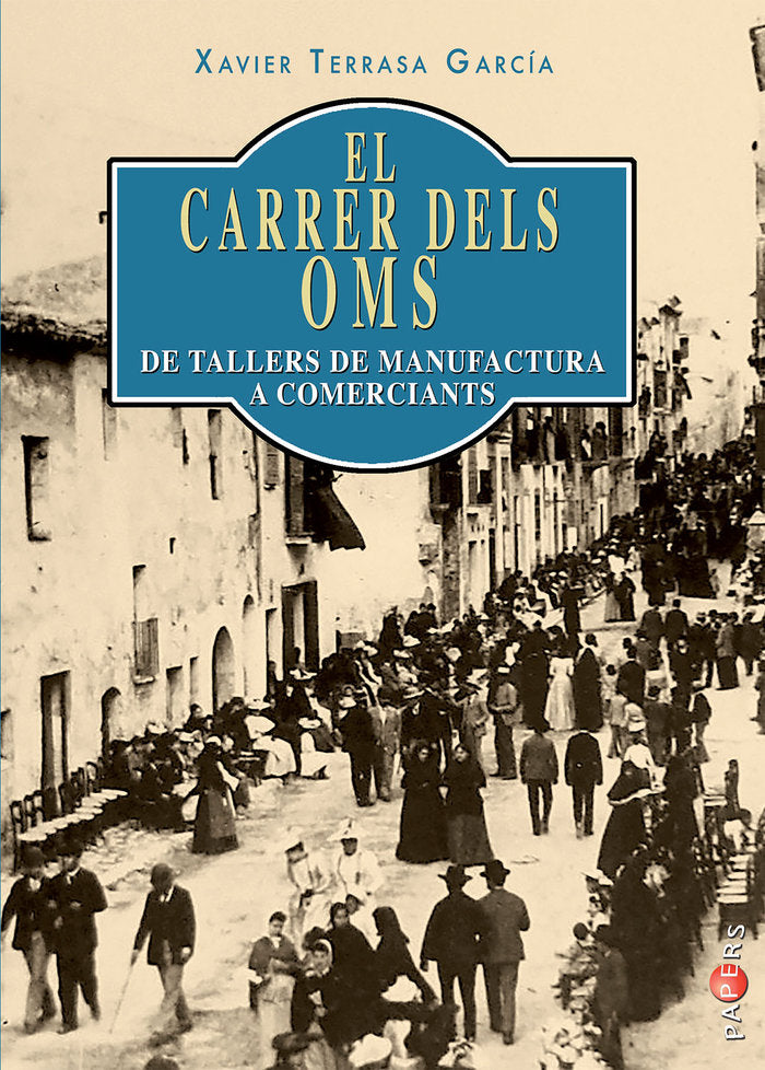El carrer dels Oms, de TERRASA GARCIA, XAVIER | portada del libro