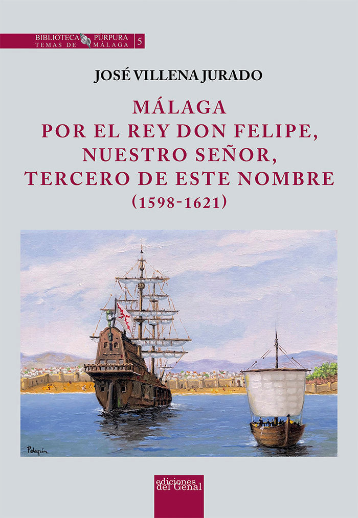 MALAGA POR EL REY DON FELIPE NUESTRO SEÑOR, de VILLENA JURADO | portada del libro