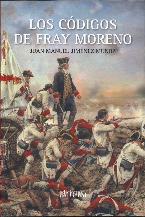 LOS CODIGOS DE FRAY MORENO, de JUAN MANUEL JIMENEZ MUÑOZ | portada del libro