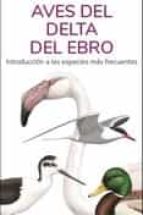 AVES DEL DELTA DEL EBRO - GUIAS DESPLEGABLES TUNDRA, de Víctor J. Hernández | portada del libro