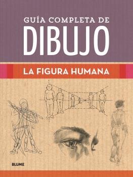 FIGURA HUMANA, LA. GUIA COMPLETA DE DIBUJO, de Varios autores | portada del libro